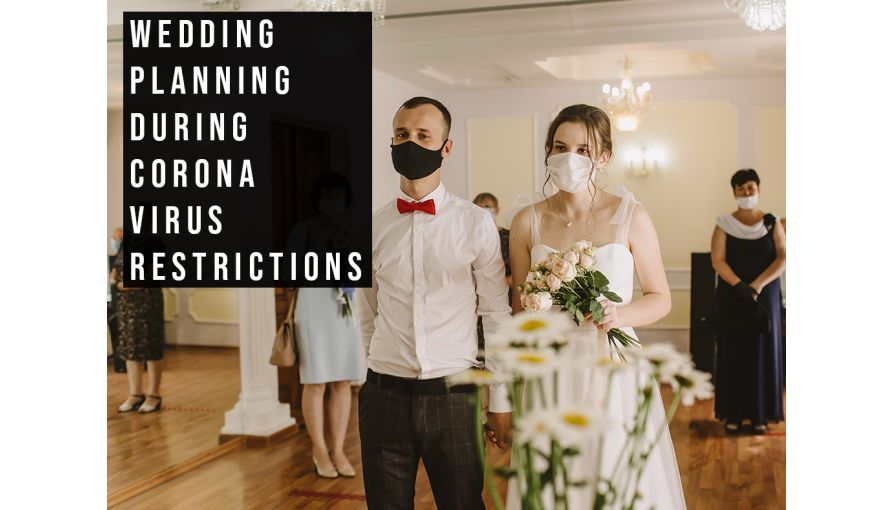 Wedding Planning During Covid Restrictions