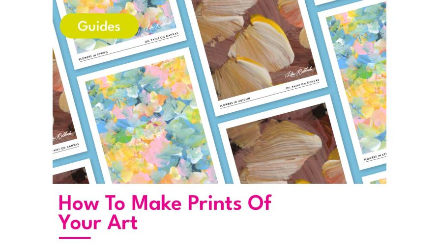 How To Make Prints Of Your Art
