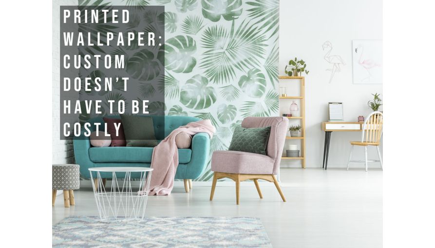 Printed wallpaper: custom doesn't have to be costly