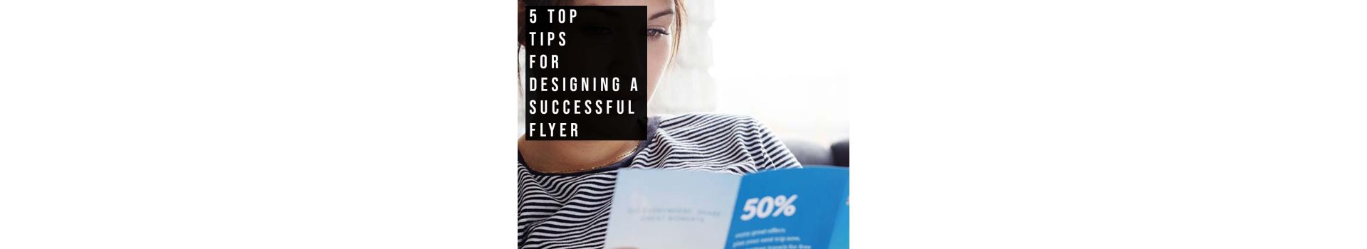 5 Top Tips For Designing A Successful Leaflet